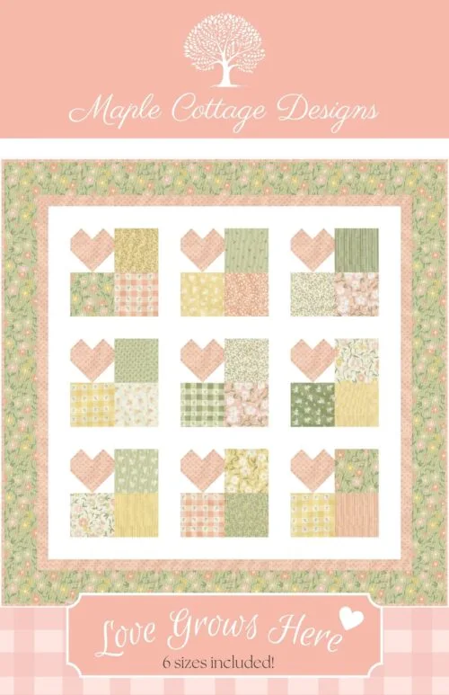 Love Grow Here quilt pattern cover 6 sizes